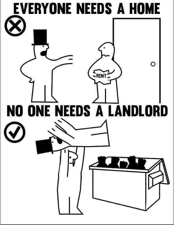 "Everyone needs a home. No one needs a landlord." 