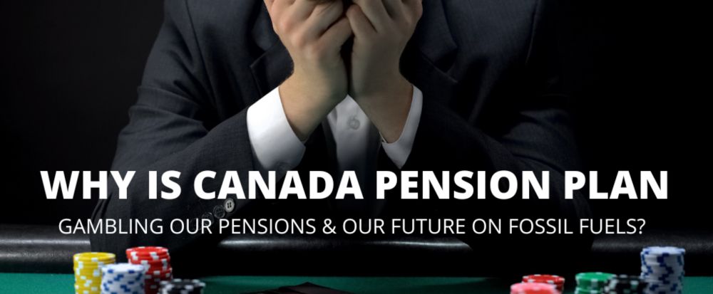 Stop gambling the Canada Pension Plan on fossil fuels