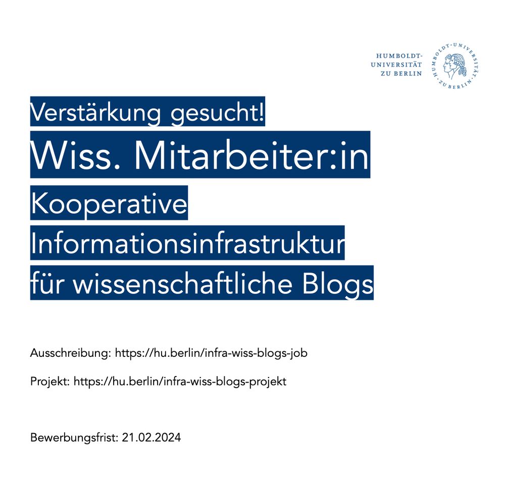 Verstärkung gesucht!  
Wiss. Mitarbeiter:in
Kooperative 
Informationsinfrastruktur 
für wissenschaftliche Blogs 

Ausschreibung: https://hu.berlin/infra-wiss-blogs-job
Projekt: https://hu.berlin/infra-wiss-blogs-projekt

Bewerbungsfrist: 21.02.2024