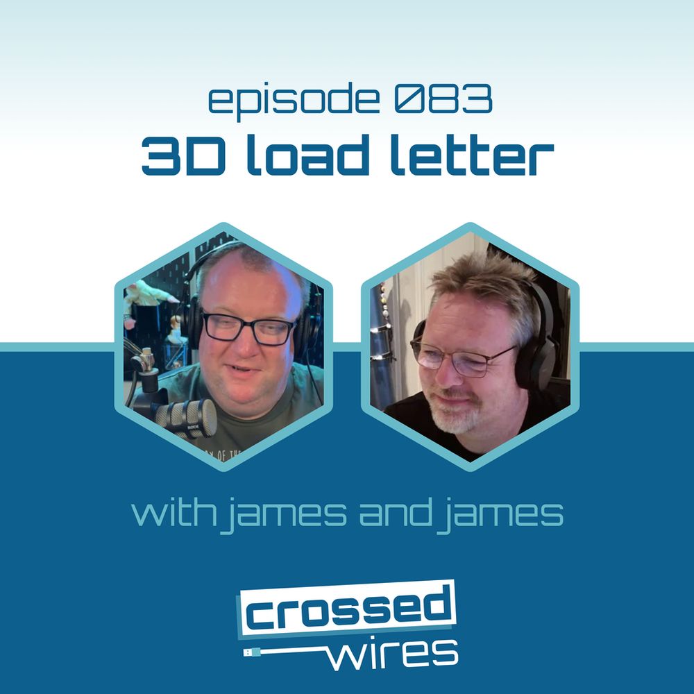 Episode 083 - 3D Load Letter with James and James