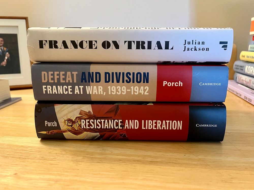 Three books, top to bottom.
France on Trial, Julian Jackson, Allen Lane 2022
Defeat and Division: France at War 1939-1942
Resistance and Liberation: France at War 1942-1945
Last two both Douglas Porch Cambridge University Press 2022 and 2024 respectively.