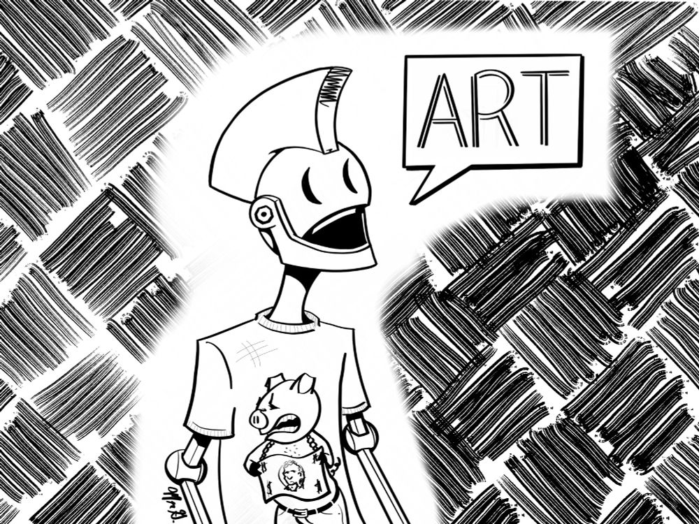 A robot with a mohawk, wearing a t-shirt depicting a pig wearing trousers and holding a large dollar bill on a chain around his neck. Some truly epic social commentary or just nonsense. The robot also has a square word bubble, saying, "ART". The background is filled with hatching.