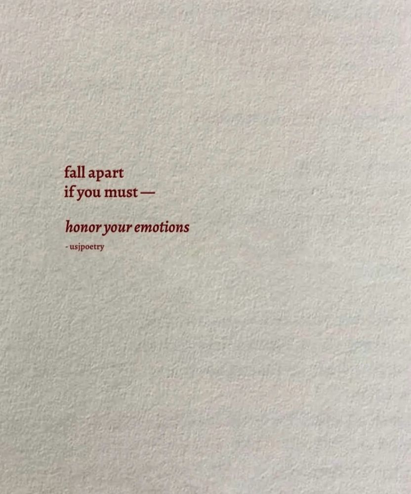 fall apart
if you must —
honor your emotions
- usipoetry