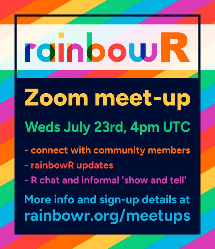 rainbowR zoom meet-up: Wednesday July 23rd, 4 pm UTC. Sign up via rainbowR.org/meetups