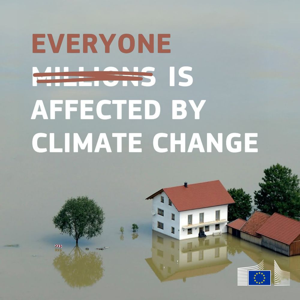 A flooded residential area with water submerging houses and trees. Overlaid text reads: 'EVERYONE is affected by climate change,' with the word 'MILLIONS' crossed out and replaced by 'EVERYONE.' The logo of the European Commission appears in the bottom right corner. 