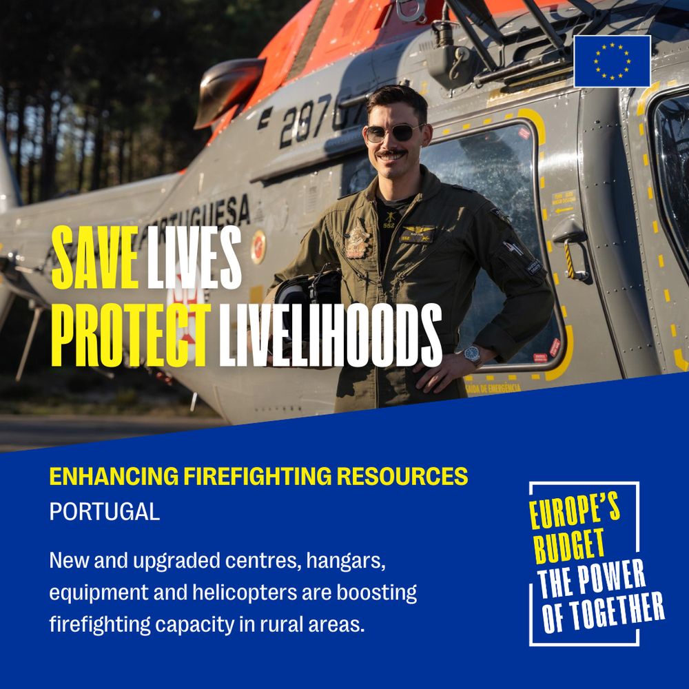 A smiling firefighter in uniform stands in front of a Portuguese rescue helicopter. Bold text over the image reads: "Save Lives, Protect Livelihoods." Below, a blue banner says: "Enhancing Firefighting Resources – Portugal. New and upgraded centres, hangars, equipment and helicopters are boosting firefighting capacity in rural areas." The bottom right corner features the slogan: "Europe’s Budget – The Power of Together" with an EU flag.