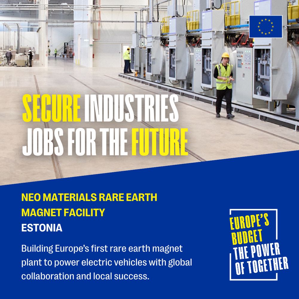 Industrial facility with workers in safety gear operating machinery. Overlaid text reads: 'Secure industries, jobs for the future.' Below, it highlights the 'Neo Materials Rare Earth Magnet Facility, Estonia,' describing it as Europe’s first rare earth magnet plant for electric vehicles. EU flag and slogan 'Europe’s Budget: The Power of Together' appear on a blue background.