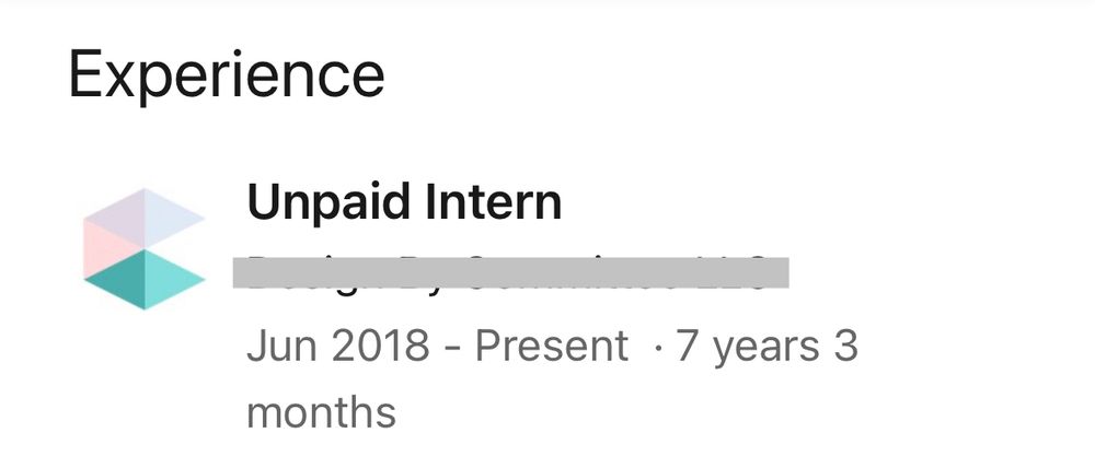 Screenshot of the Experience section of my LinkedIn profile where my title is “Unpaid Intern”.
