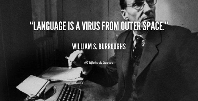 language is a virus from outer space