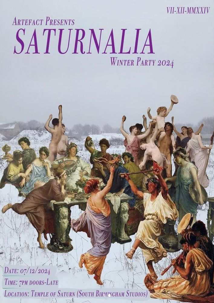 Poster for Saturnalia event. It features cutouts of paintings of people dressed in tunics and robes and wreaths of laurel partying and having a good time