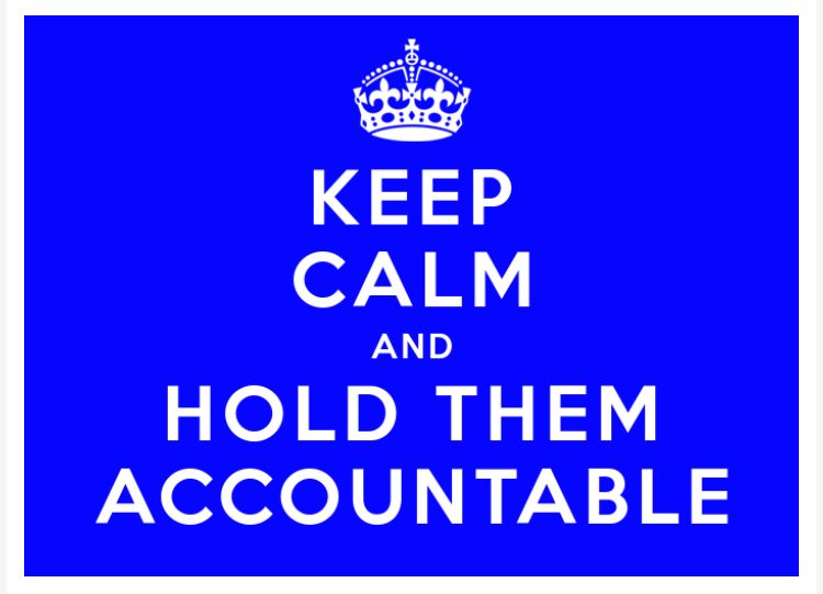 Blue sign that says Keep calm and hold them accountable
