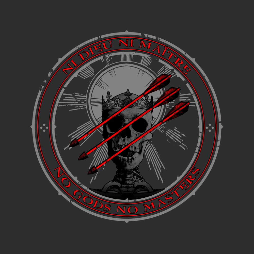 A grayscale design of a skull wearing a crown, overlaid with three red archery arrows. It is encircled by the words "Ni dieu no maître, no gods now masters"