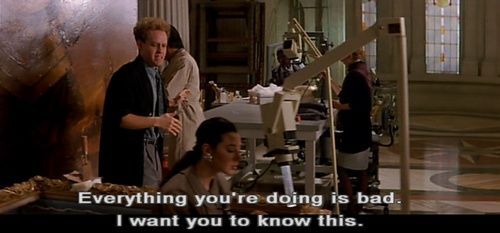 Scene from Ghostbusters 2 with Janoz Poha belittling an art restorer by saying "Everything you are doing is bad. I want you to know this."