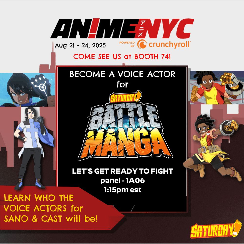 Saturday AM is the largest black-owned manga brand and the award-winning crew is returning to ANIME NYC this August 21-24, 2025, for major reveals, meet & greets, and more! Learn about how to be a voice actor for Saturday AM's videogame, BATTLE MANGA!
