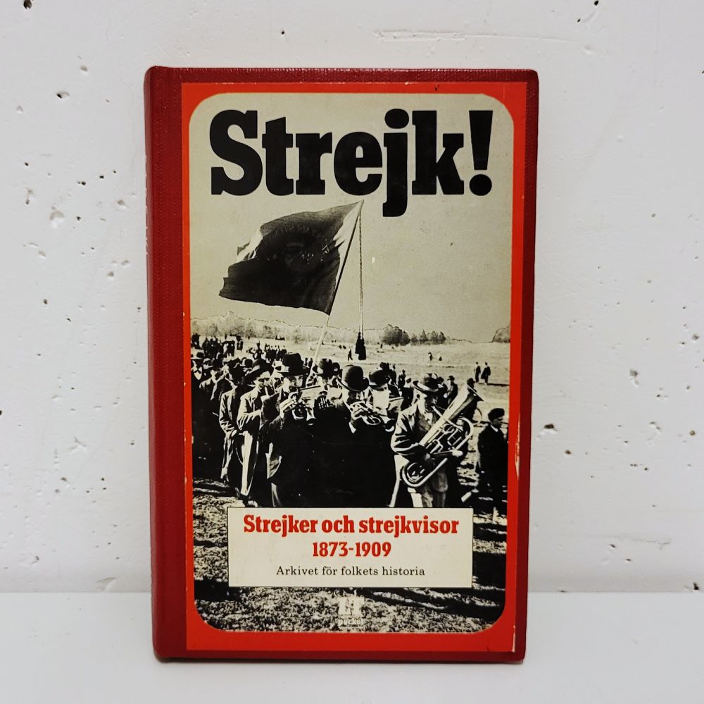 Boken "Strejk! Strejker och strejvisor 1873-1909".