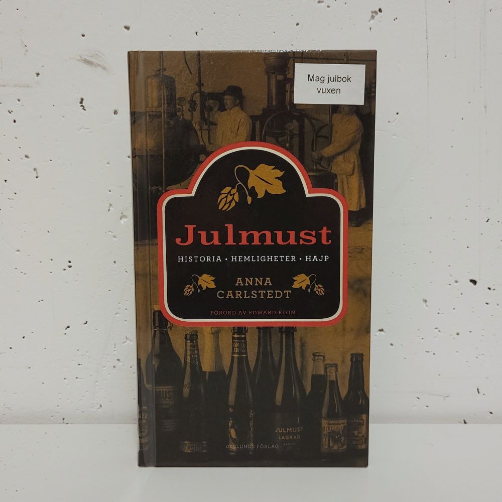 Boken Julmust: historia, hemligheter, hajp av Anna Carlstedt. 