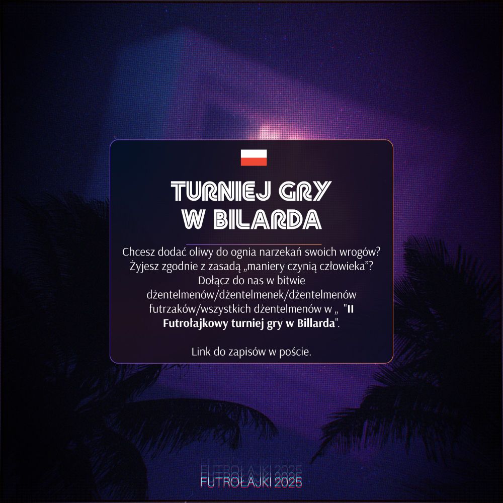 TURNIEJ GRY W BILARDA

Chcesz dodać oliwy do ognia narzekań swoich wrogów? Żyjesz zgodnie z zasadą „maniery czynią człowieka”? Dołącz do nas w bitwie dżentelmenów/dżentelmenek/dżentelmenów futrzaków/wszystkich dżentelmenów w „  "II Futrołajkowy turniej gry w Billarda".

Link do zapisów w poście.