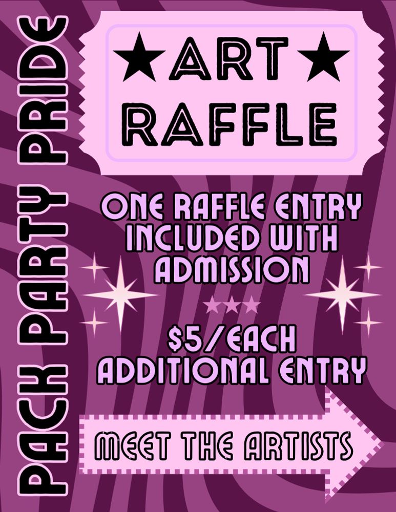 Pack Party Pride! Art raffle: one ticket included with admission, $5 each additional entry. Meet the artists