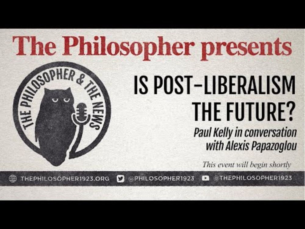 "Is Post-Liberalism the Future?": Paul Kelly in conversation with Alexis Papazoglou