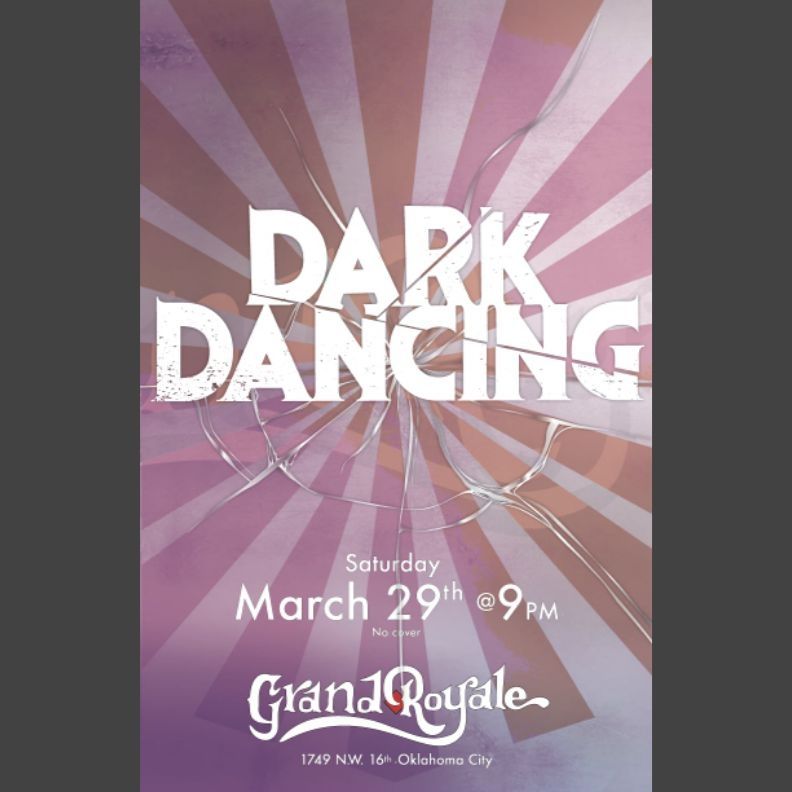 Dark Dancing Goth Night Dance Party No Cover march 29th at grand royale in okc