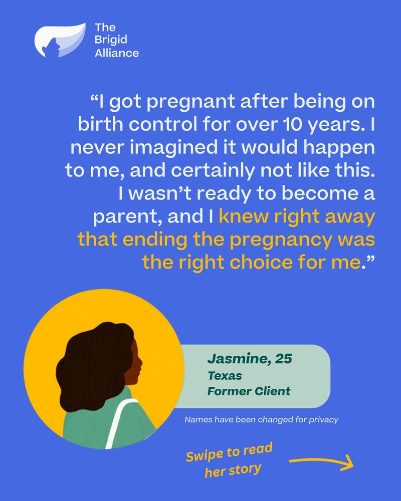 text reads: “I got pregnant after being on birth control for over 10 years. I never imagined it would happen to me, and certainly not like this. I wasn’t ready to become a parent, and I knew right away that ending the pregnancy was the right choice for me.”