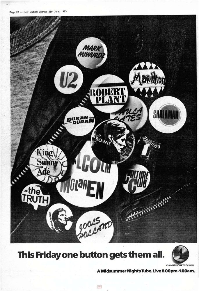Advert in the NME for 25th June 1983, promoting "A Midsummer Night's Tube". A lapel, with loads of button badges pinned to it (U2, Robert Plant, Duran Duran etc) and the tagline "This Friday, one button gets them all".