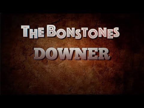 The Bonstones - Downer (Official Music Video)