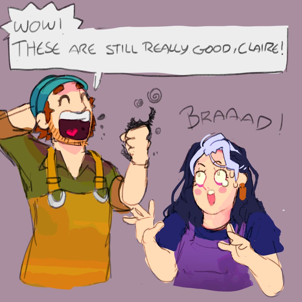 Brad eating a burnt twinkie laughing and saying "WOW! These are still really good, Claire".
Claire is shocked