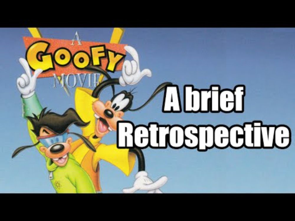 A Goofy Movie; A brief Retrospective