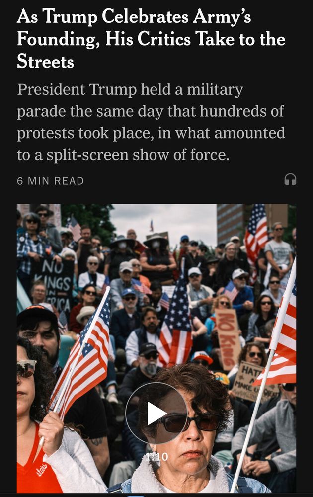 As Trump Celebrates Army's Founding, His Critics Take to the Streets
President Trump held a military parade the same day that hundreds of protests took place, in what amounted to a split-screen show of force.

[With a big photo of a protest, linking to a video]
