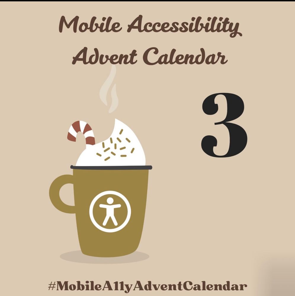 Mobile accessibility advent calendar day 3