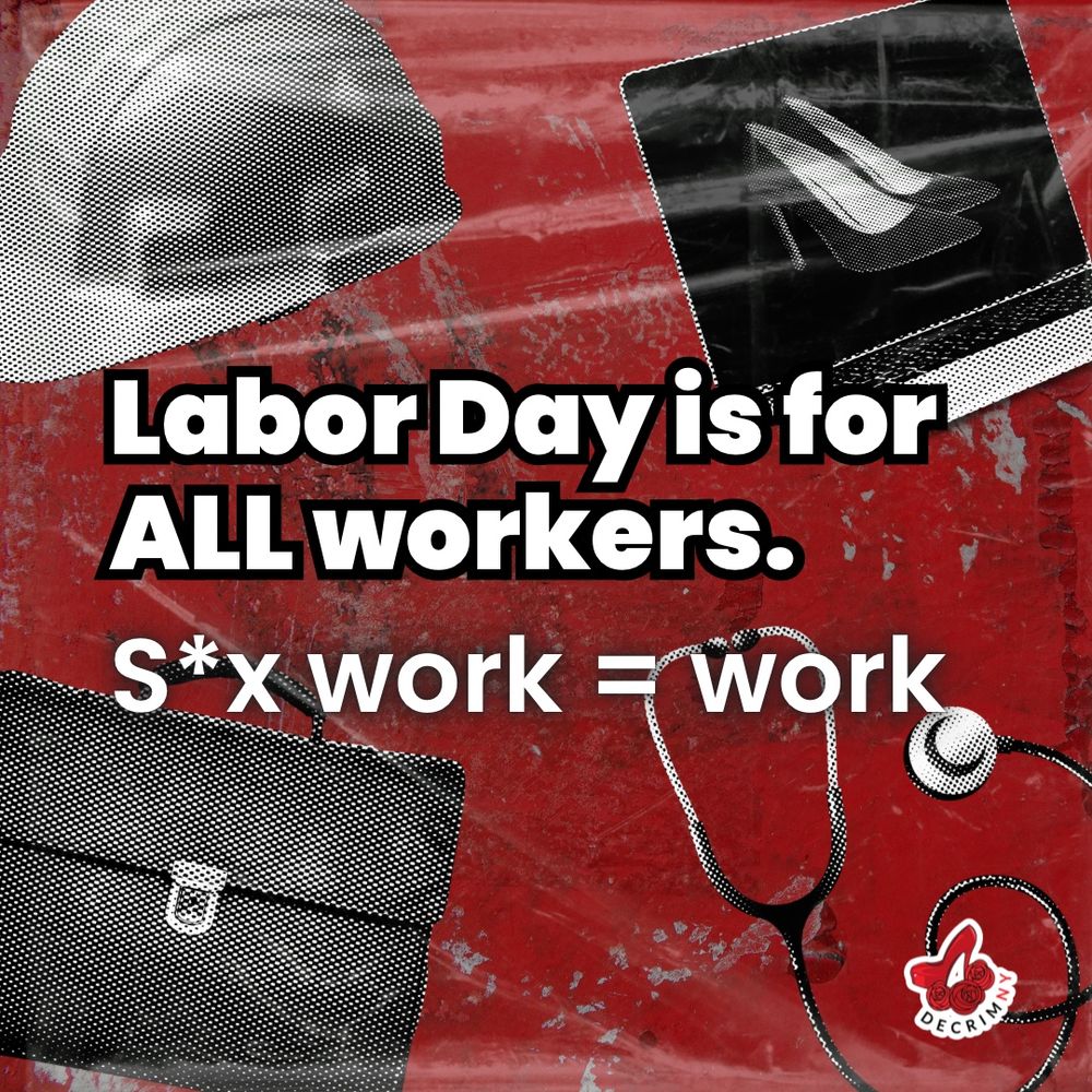 A red textured background with black-and-white halftone images of a hardhat, high heels, a briefcase, and a stethoscope. In bold white text, it reads: “Labor Day is for ALL workers. S*x work = work.” DecrimNY  logo appears in the bottom right corner.
