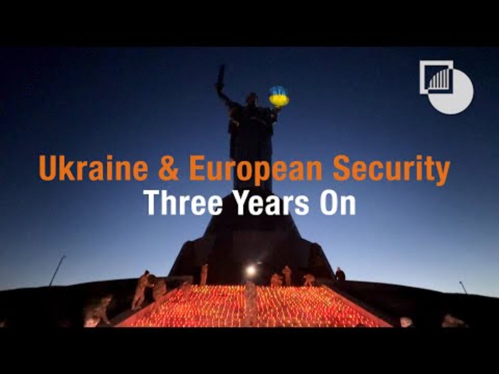 European security three years on from Russia's full-scale invasion of Ukraine
