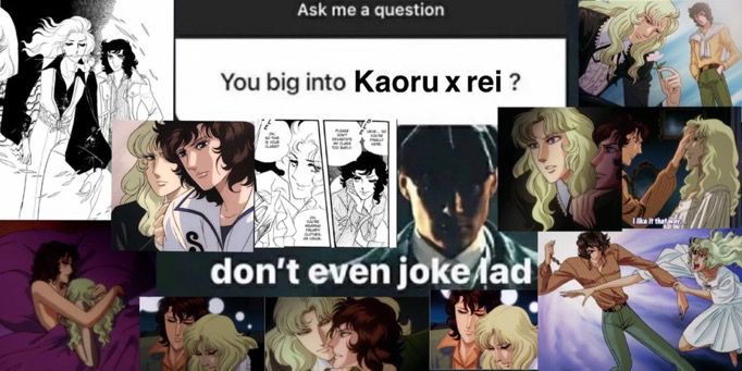 meme ask me a question com a pergunta “you big into kaoru x rei?” e a resposta “don’t even joke lad” seguido de várias imagens das personagens kaoru e rei de oniisama e juntas 