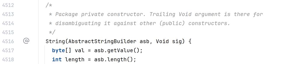 /*
     * Package private constructor. Trailing Void argument is there for
     * disambiguating it against other (public) constructors.
     */
    String(AbstractStringBuilder asb, Void sig)