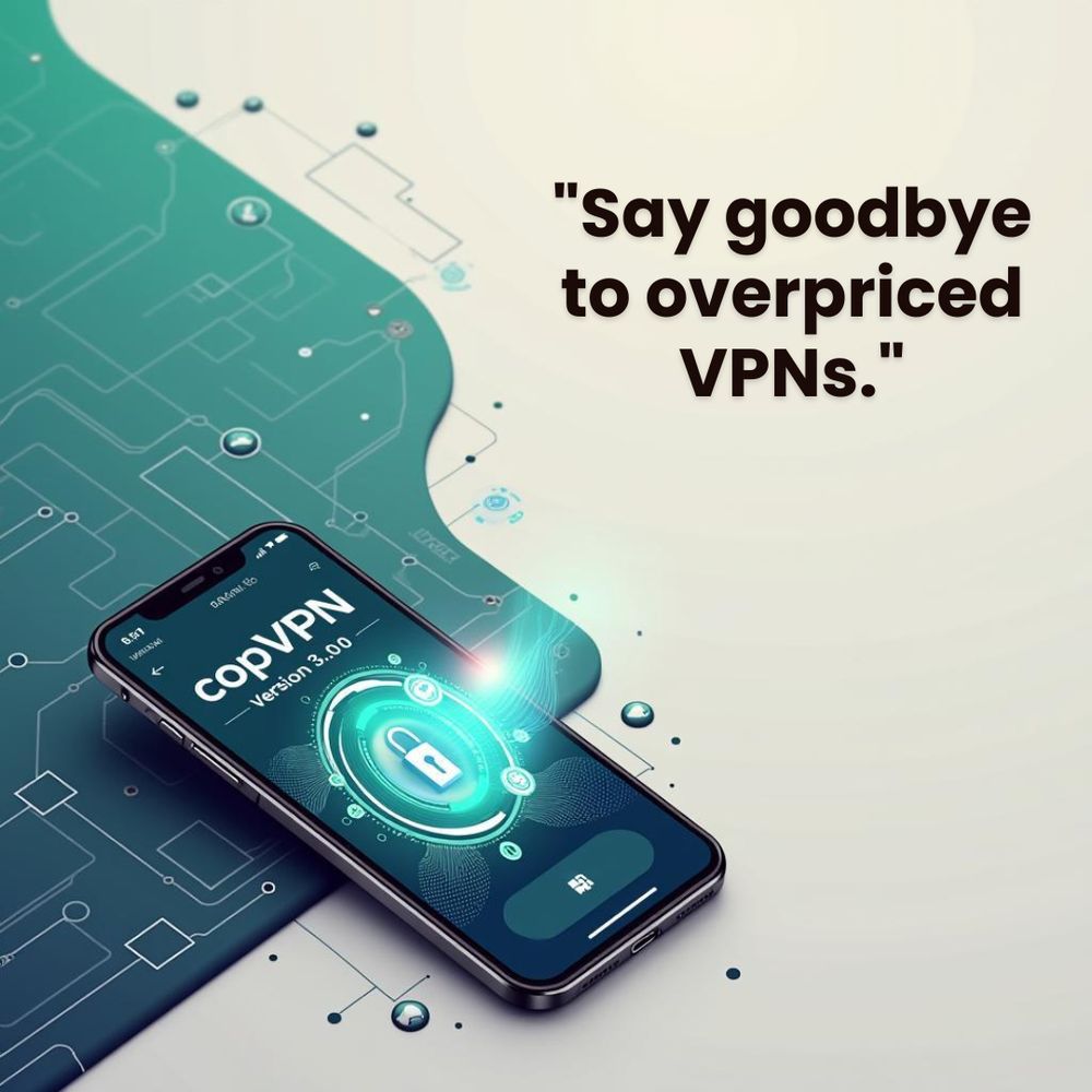 Say goodbye to overpriced VPNs.
