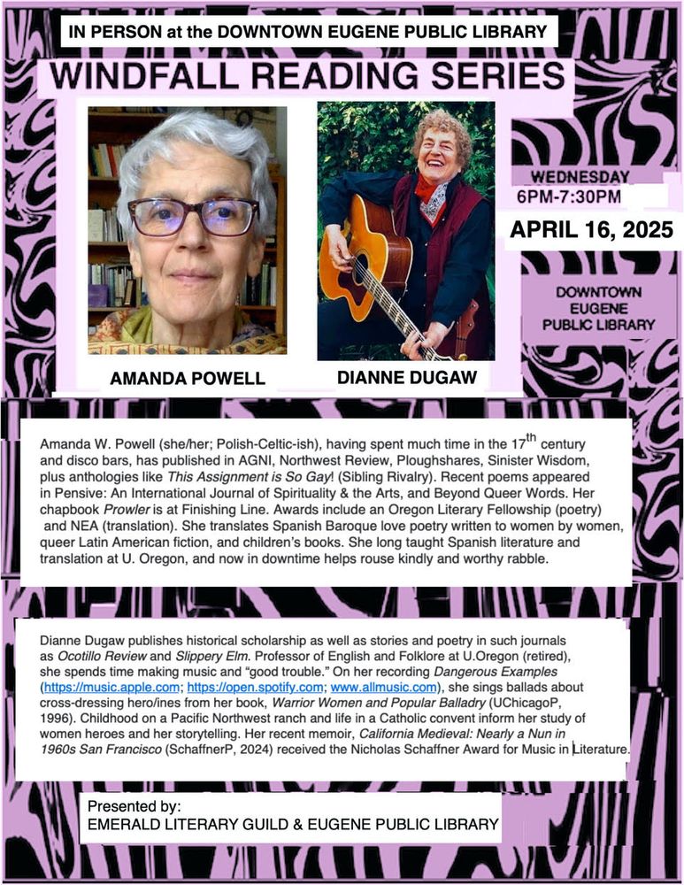 Flyer with photos of Amanda Powell and Dianne Dugaw along with their bios. This event will take place at the Downtown Eugene Public Library on Wednesday, April 16 at 6 PM, and is presented by Emerald Literary Guild and Eugene Public Library.