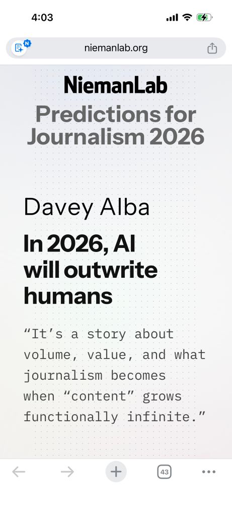 Davey Alba

In 2026, AI will outwrite humans

“It’s a story about volume value, and what journalism becomes when ‘content’ grows functionally infinite.”