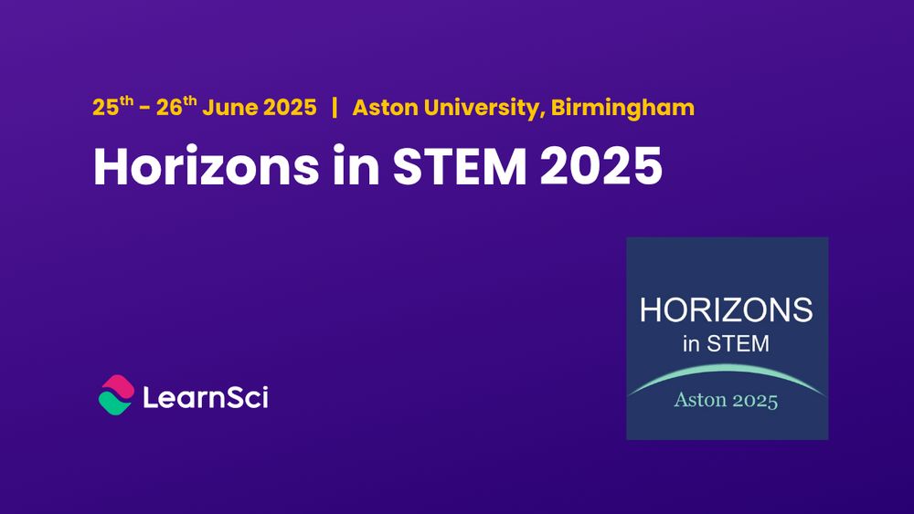 25th to the 26th June 2025, Aston University, Birmingham. Horizons in STEM 2025. LearnSci logo and Horizons in STEM logo.