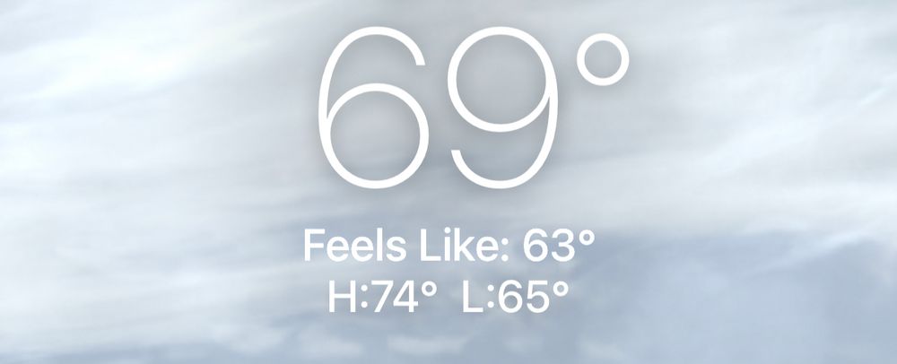 Temp showing 69° (nice) with a feels like temp of 63°