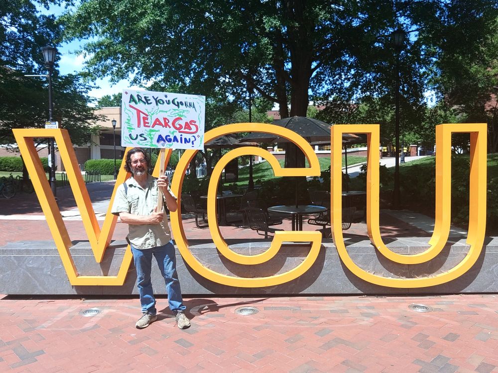 Protest sign in front of vcu's Campus which reads "are you goinna tear gas us again?" in quotes