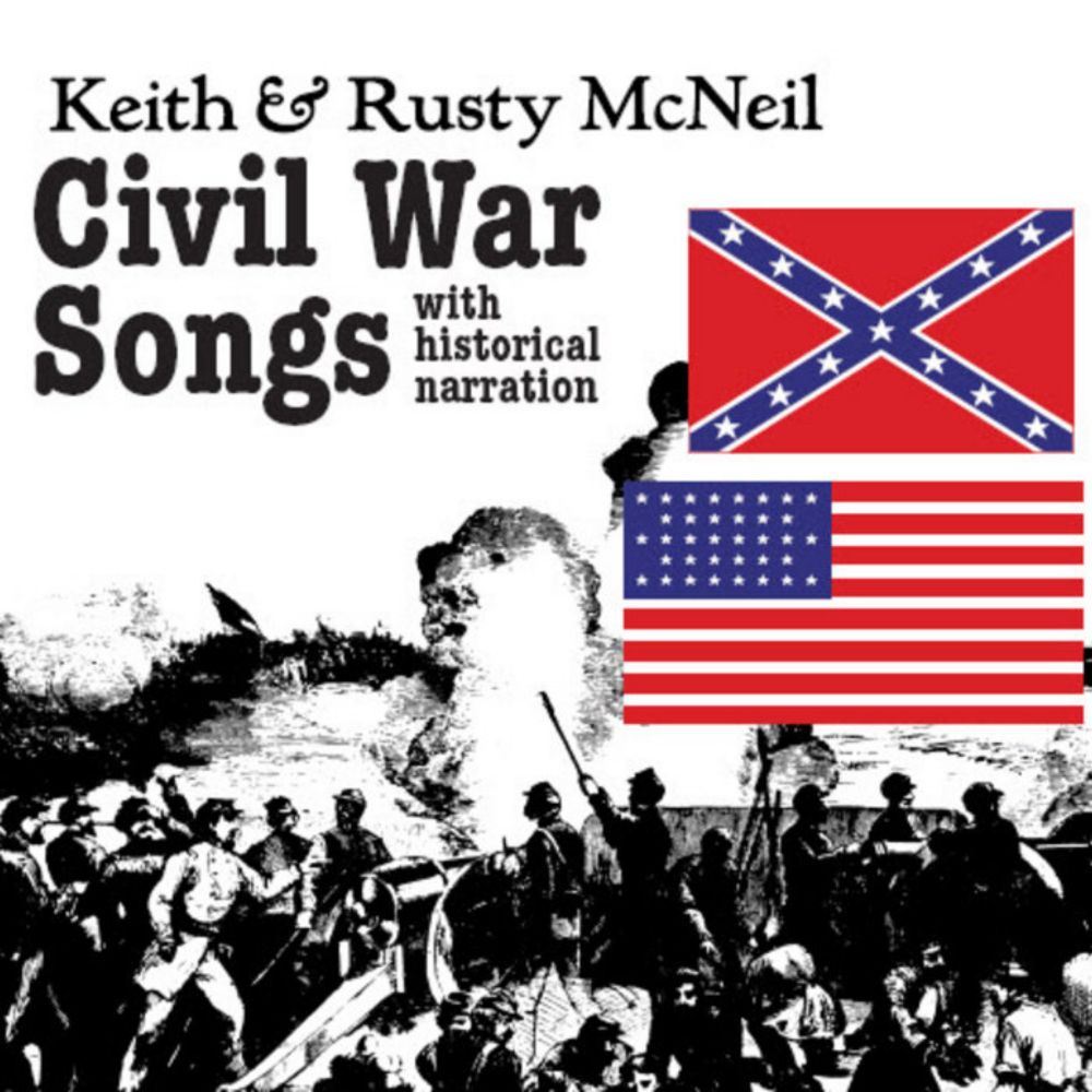 Civil War Songs (Disc 3 of 3), by Keith & Rusty McNeil