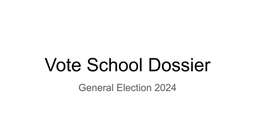 Vote School Dossier  (Gen Election 2024)