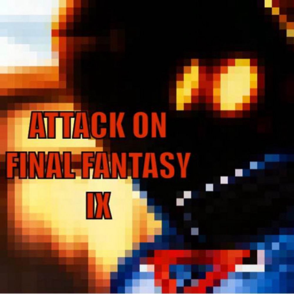 Attack On Final Fantasy: Final Fantasy IX - Part 1