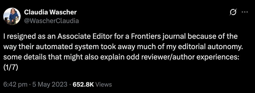 Tweet from 2023 saying: 'I resigned as an Associate Editor for a Frontiers journal because of the way their automated system took away much of my editorial autonomy. some details that might also explain odd reviewer/author experiences:'
(1/7)