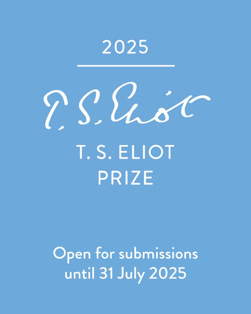2025 T. S. Eliot Prize Open for submissions until 31 July 2025
