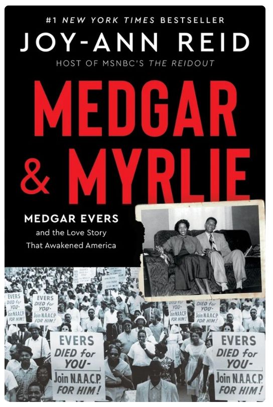 A picture of the cover of the book Medgar and Myrlie: Medgar Evers and the Love Story that Awakened America by Joy-Ann Reid. The cover has pictures of the Evers as well as protests with signs "Evers died for you. Join NAACP for him!"