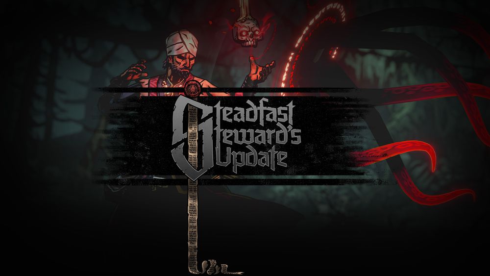 The Occultist - a hero from Darkest Dungeon II - stands behind a block of text. A skull with flaming eyes is hovering above his hand. He is using the skull to summon a number of red tentacles. The text reads 'Steadfast Steward's Update.