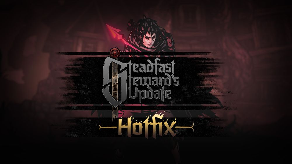 The Runaway, a hero from Darkest Dungeon II, stands behind a block of text. She is holding a red hot poker. The text block says 'Steadfast Steward's Update'