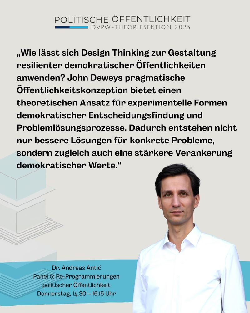Das Zitat zur Veranstaltung steht wieder oben und nimmt etwa die Hälfte der beigen Slide ein. Das Foto des Referenten befindet sich unten rechts. Er trägt ein weißes Hemd und hat kurze schwarzbraune Haare, die zum Seitenscheitel gekämmt sind. 

Veranstaltungszitat:

„Wie lässt sich Design Thinking zur Gestaltung resilienter demokratischer Öffentlichkeiten anwenden? John Deweys pragmatische Öffentlichkeitskonzeption bietet einen theoretischen Ansatz für experimentelle Formen demokratischer Entscheidungsfindung und Problemlösungsprozesse. Dadurch entstehen nicht nur bessere Lösungen für konkrete Probleme, sondern zugleich auch eine stärkere Verankerung demokratischer Werte.“